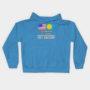 50% American 50% Palauan 100% Awesome - Gift for Palauan Heritage From Palau Kids Hoodie